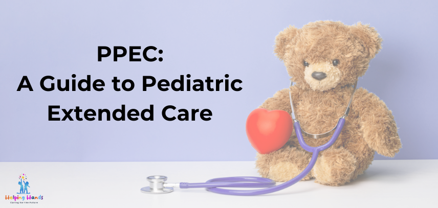ppec-a-guide-to-pediatric-extended-care